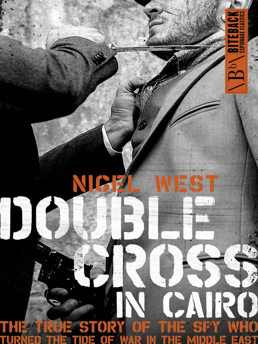 Title details for Double Cross in Cairo by Nigel West - Available